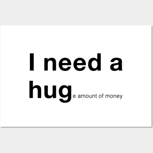 I need a hug Posters and Art